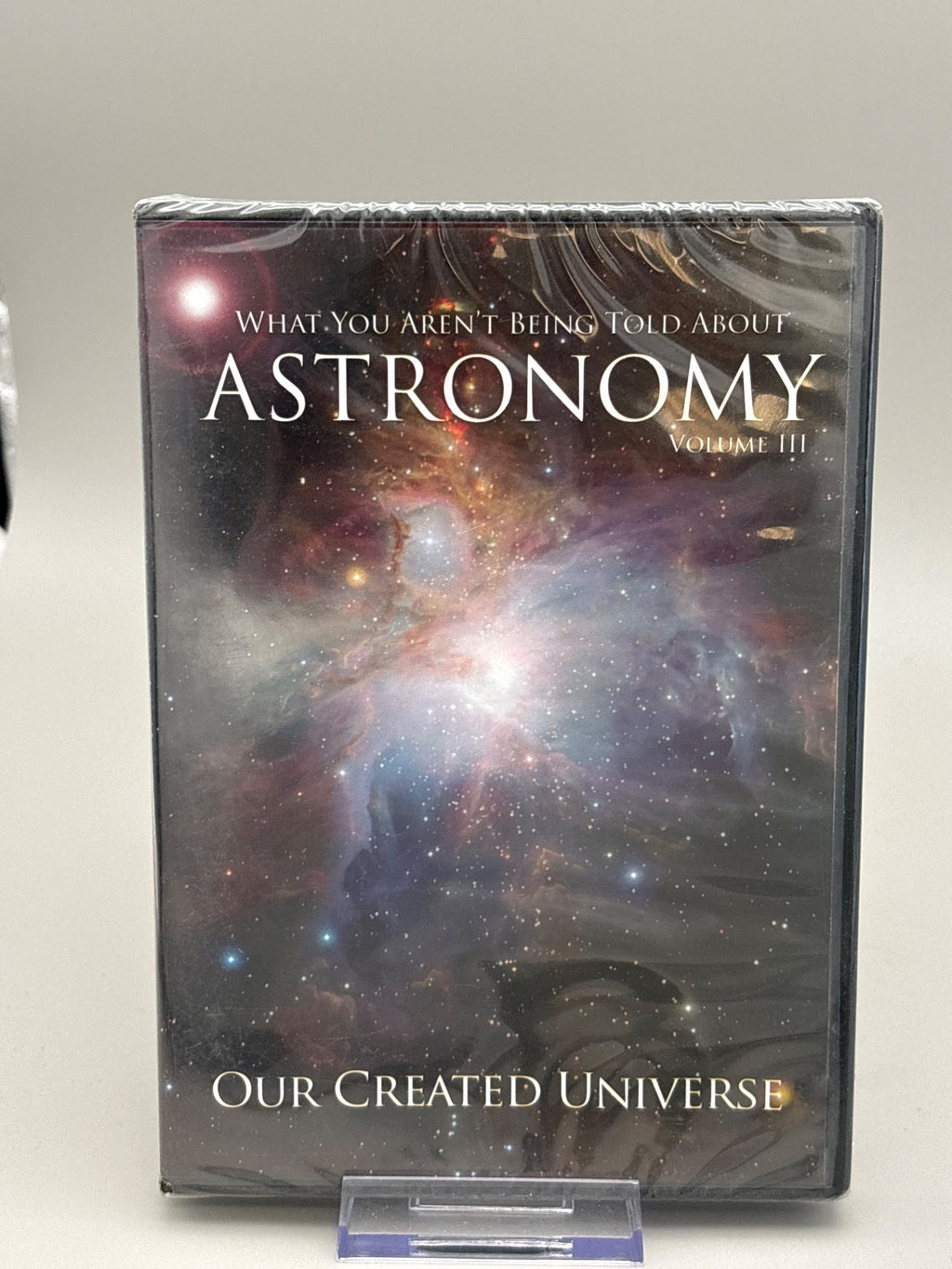 What You Aren't Being Told About Astronomy Volume 3: Our Created Universe