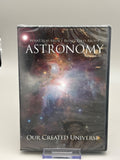 What You Aren't Being Told About Astronomy Volume 3: Our Created Universe
